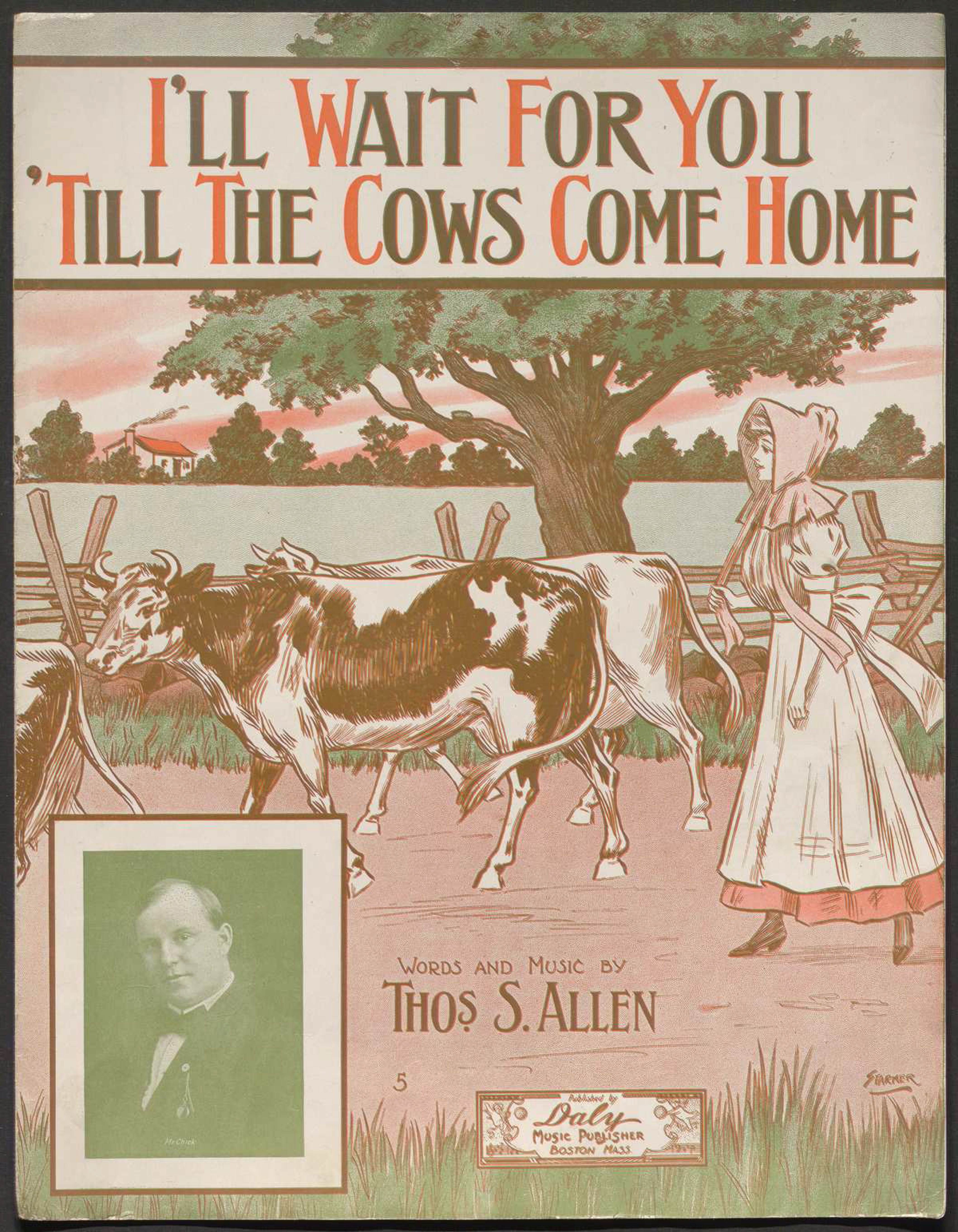 Cover to sheet music titled "I'll Wait For You 'till the Cows Come Home". Color illustration of a  young woman walking with cows in a rural landscape.