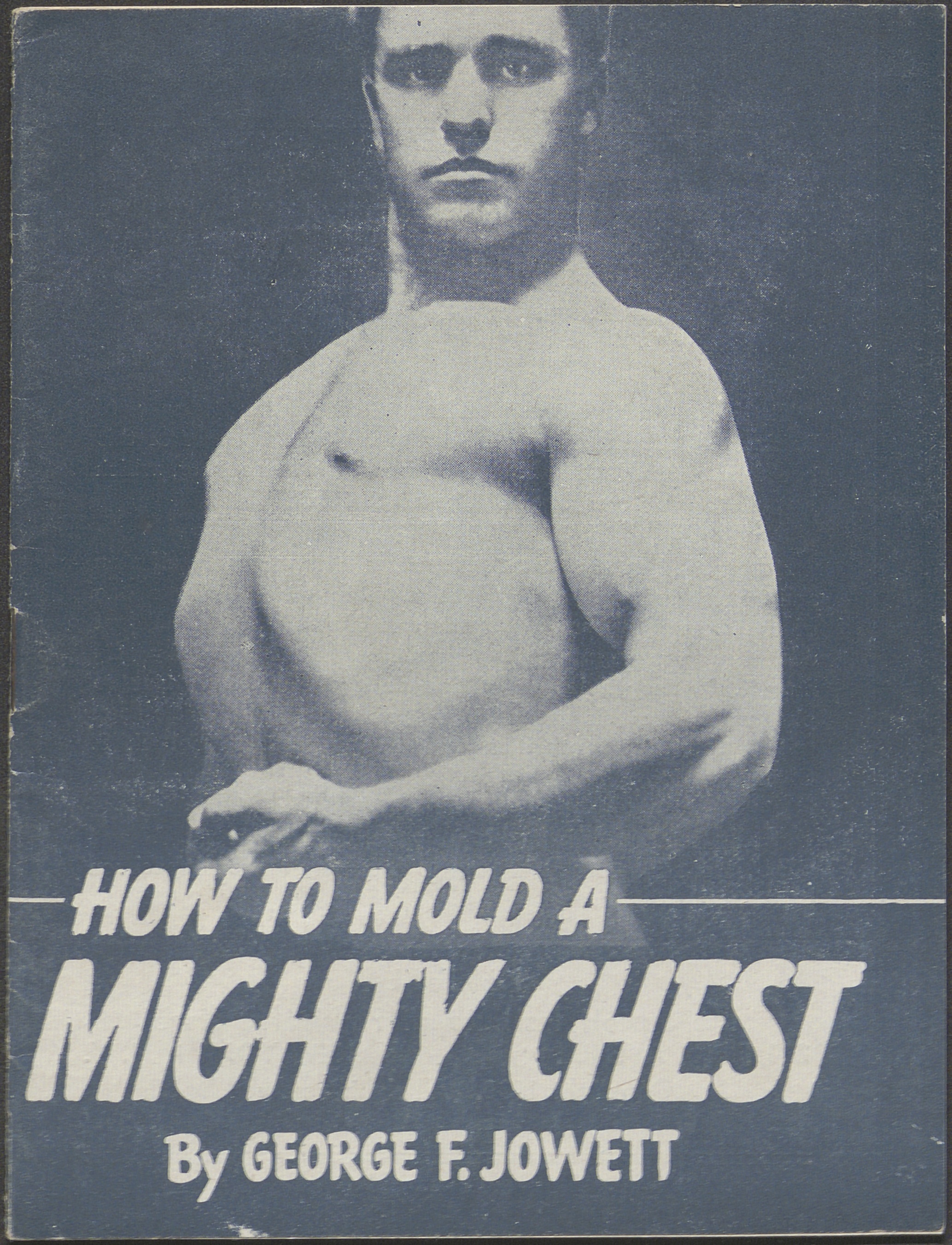 Cover of a "How to Mold a Mighty Chest', featuring a black and white photo of a shirtless man.
