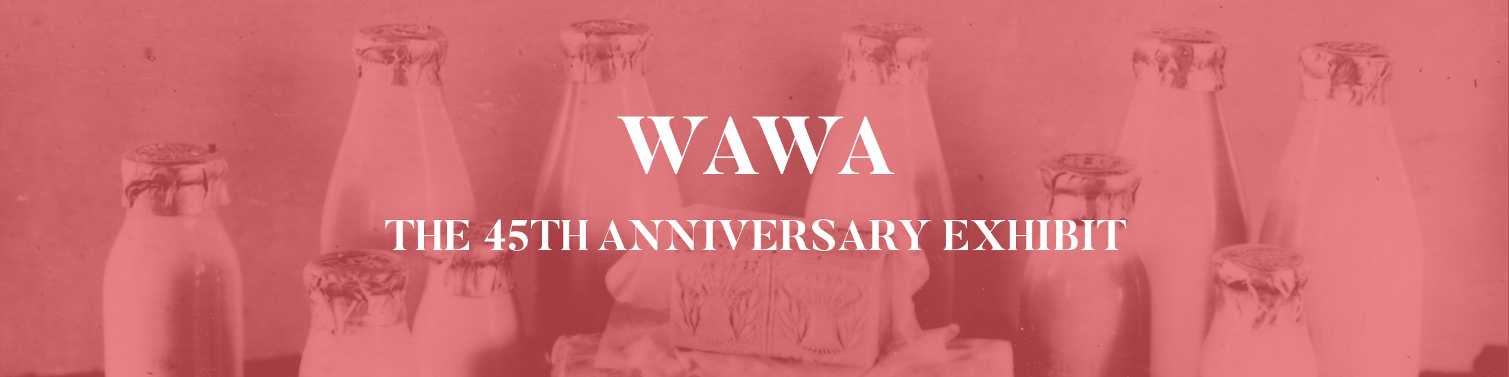 WAWA anniversary exhibit
