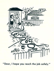 Cartoon of a couple's front lawn strewn with toys and yard equipment. It reads: "Dear, I hope you reach the job safely."