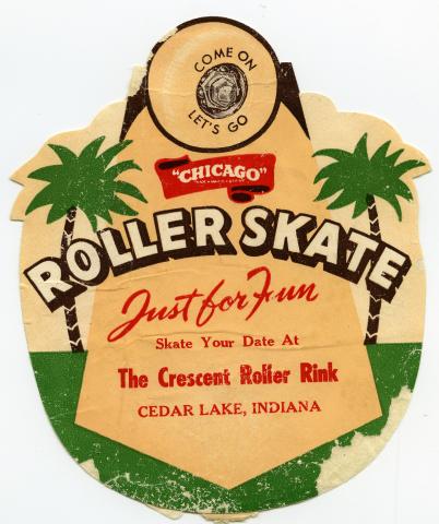 Sticker with black and red text reading "Come on / Let's go / Chicago / Roller Skate / Just for Fun / Skate your date at the Crescent Roller Rink / Cedar Lake, Indiana"