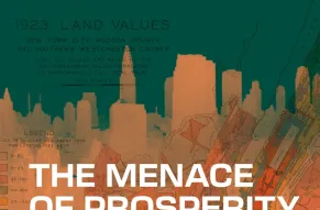 Cover Image of The Menace of Prosperity: New York City and the Struggle for Economic Development, 1865-1981 by Daniel Wortel-London 
